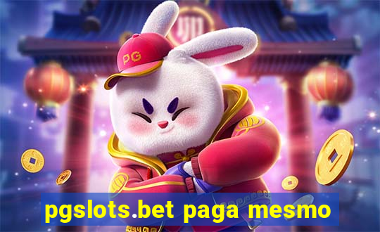 pgslots.bet paga mesmo